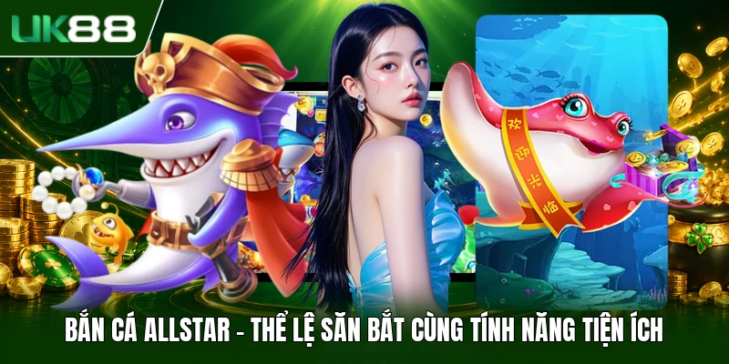 Bắn Cá Allstar