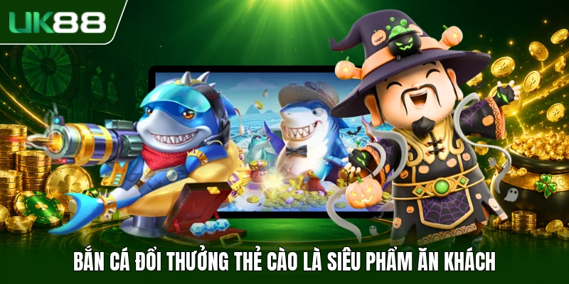 Bắn Cá Đổi Thưởng Thẻ Cào - Siêu Phẩm Giải Trí 2026 1 Bắn cá đổi thưởng thẻ cào là siêu phẩm ăn khách