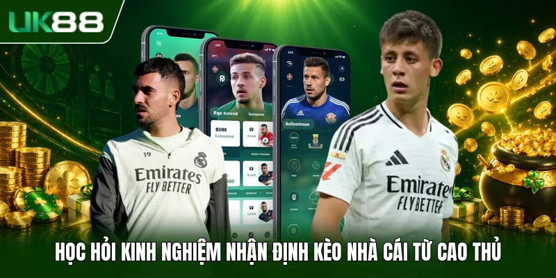 KÈO NHÀ CÁI UK88 2 Học hỏi kinh nghiệm nhận định kèo nhà cái từ cao thủ